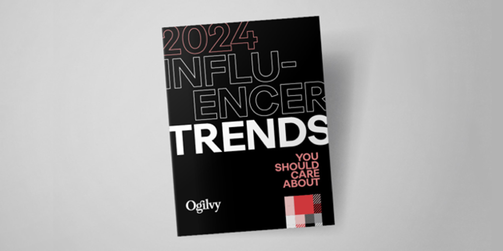 2024 Influence Trends You Should Care About_Ogilvy