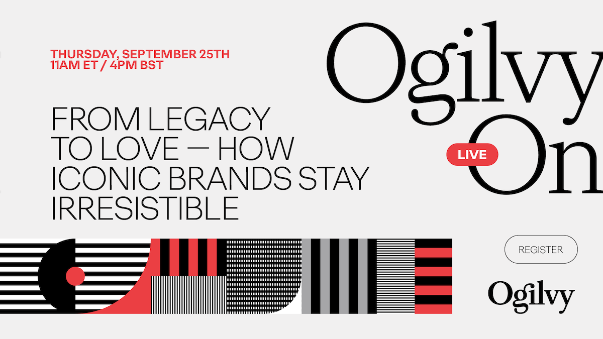 Ogilvy On Live: From Legacy to Love — How Iconic Brands Stay Irresistible