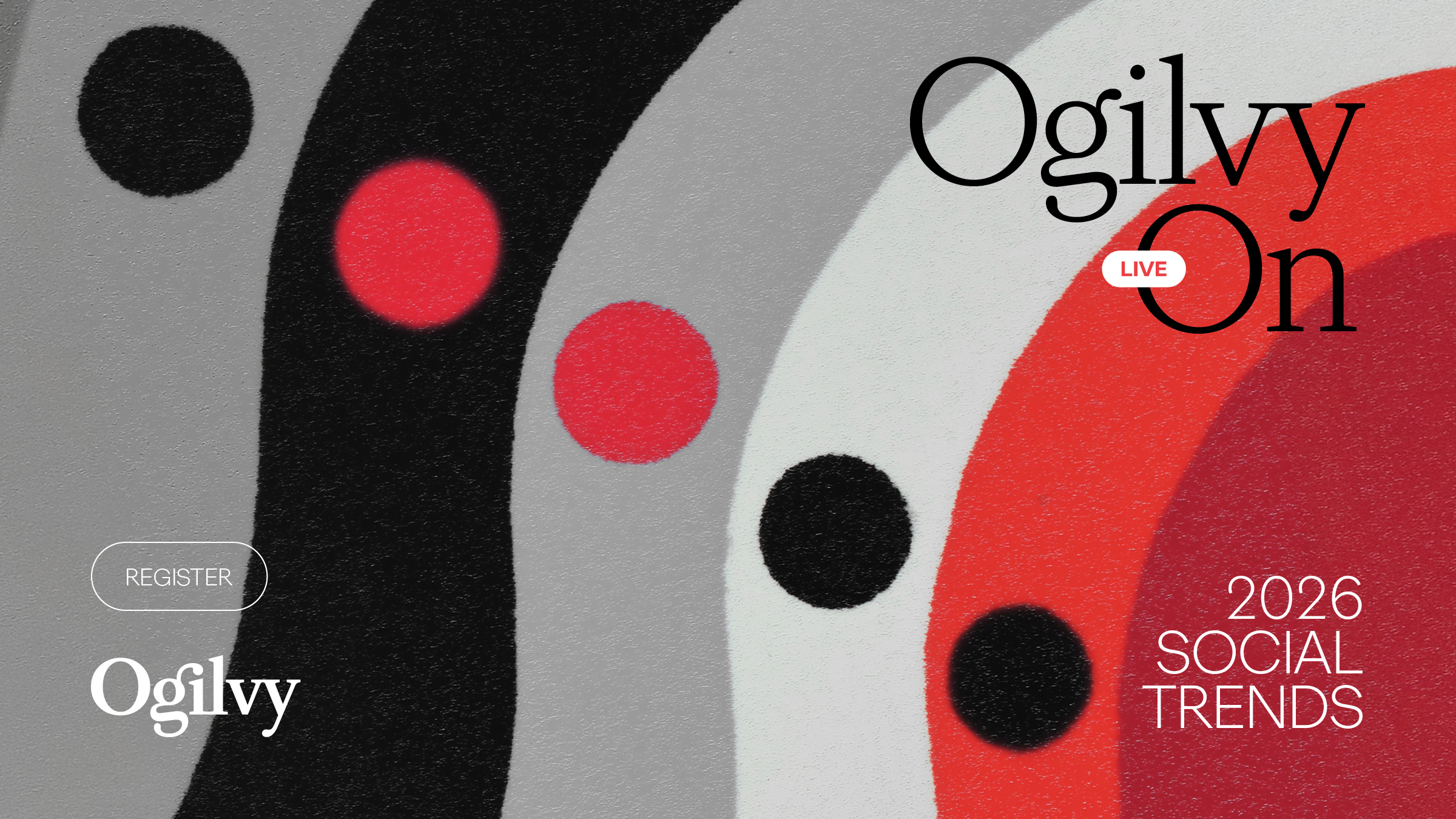 Promotional banner for Ogilvy On Live event featuring 2026 Social Trends. Modern abstract design with geometric circles and curved shapes in black, red, and gray. The Ogilvy logo appears in the bottom left with a Register button, while 'Ogilvy On' with a LIVE badge and '2026 SOCIAL TRENDS' text are displayed on the right side of the image.