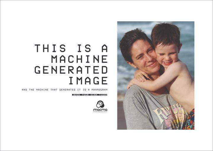 Machine-Generated — MACMA White graphic with copy on the left that says "This is a Machine-Generated Image. And the machine that generated it is a mammogram". On the right is a picture of a mother holding her son, both smiling, with the ocean in the background