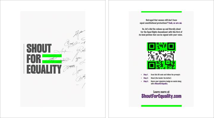 Shout Four Equality — ERA Coalition Shout For Equaity in black capital letters next to a bright green equals sign with various handwritten signatures to its right / A banner with a green, white and black QR Code with the text "Outraged that women still don't have equal protections? Yeah, so are we. So, let's dial the volume up and literally shout for the Equal Rights Amendment with this first of its kind petition that can be signed with your voice. Step 1: Scan this QR code and follow the prompts. Step 2. Shout (the louder the better).