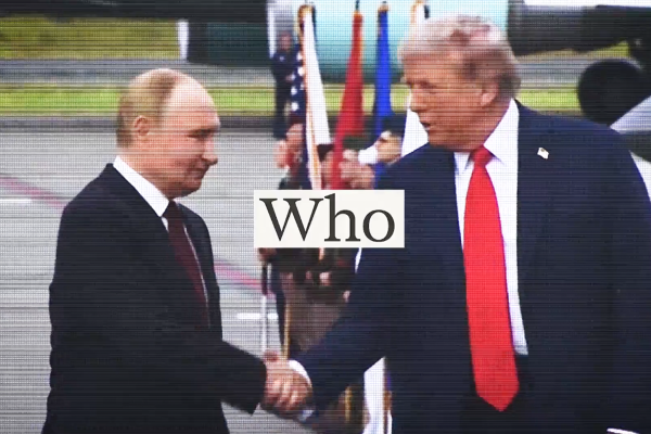 Image of Vladimir Puting shaking hands with Donald Trump with the word "Who" superimposed over them in blak type with a white background